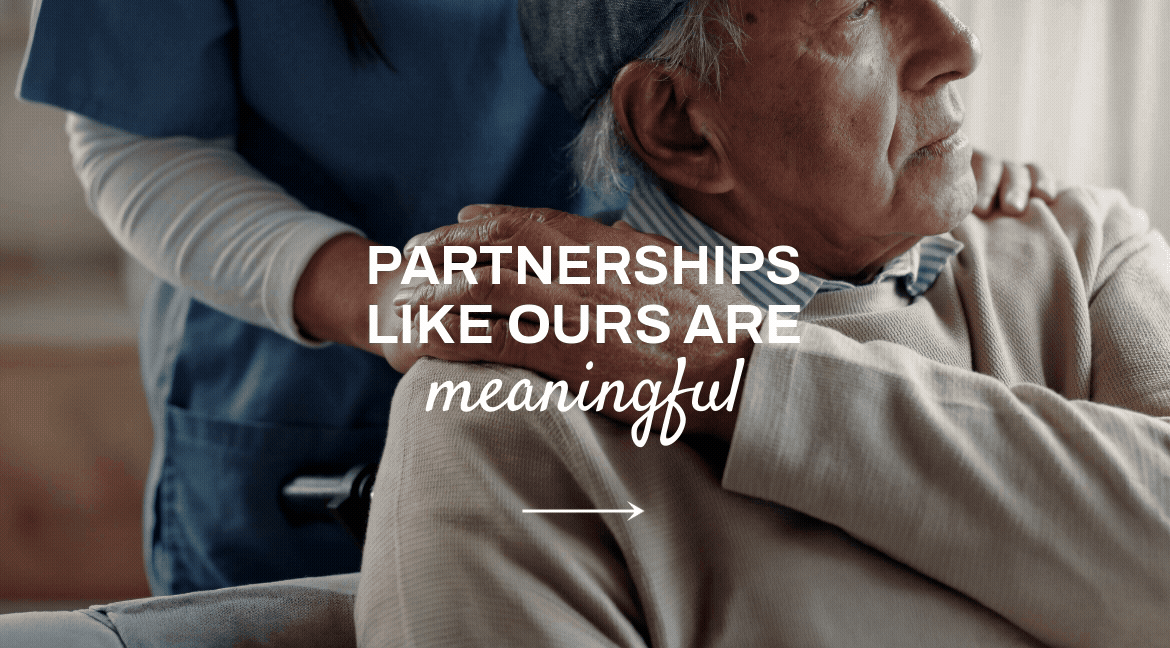 Partnerships like ours are meaningful, impactful, life-changing